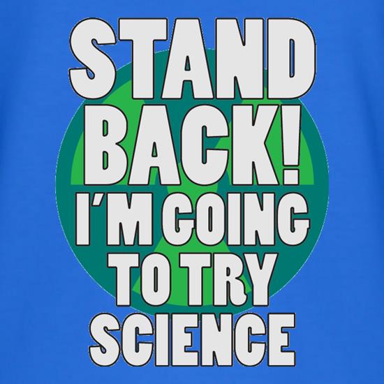 Stand Back I'm Going To Try Science T-Shirts for Kids